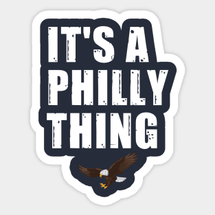 It's a Philly thing Sticker